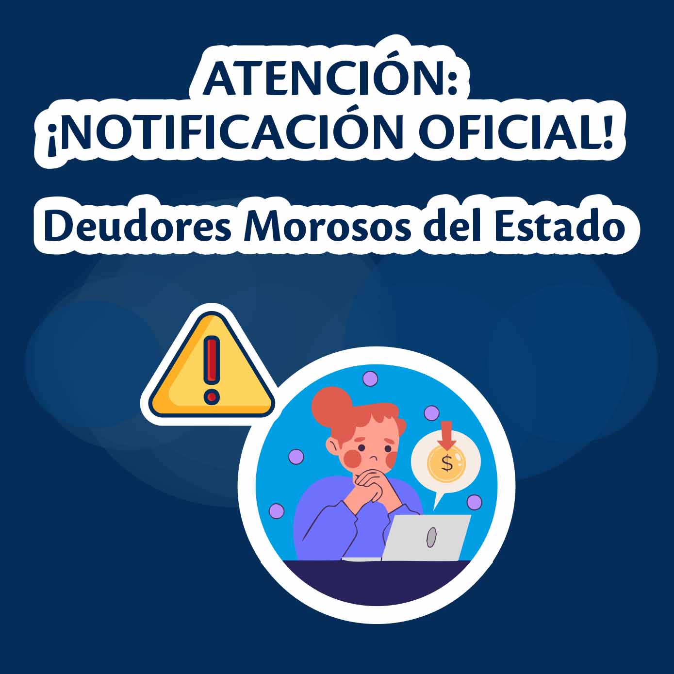 Atención: Notificación Oficial - Deudores Morosos del Estado