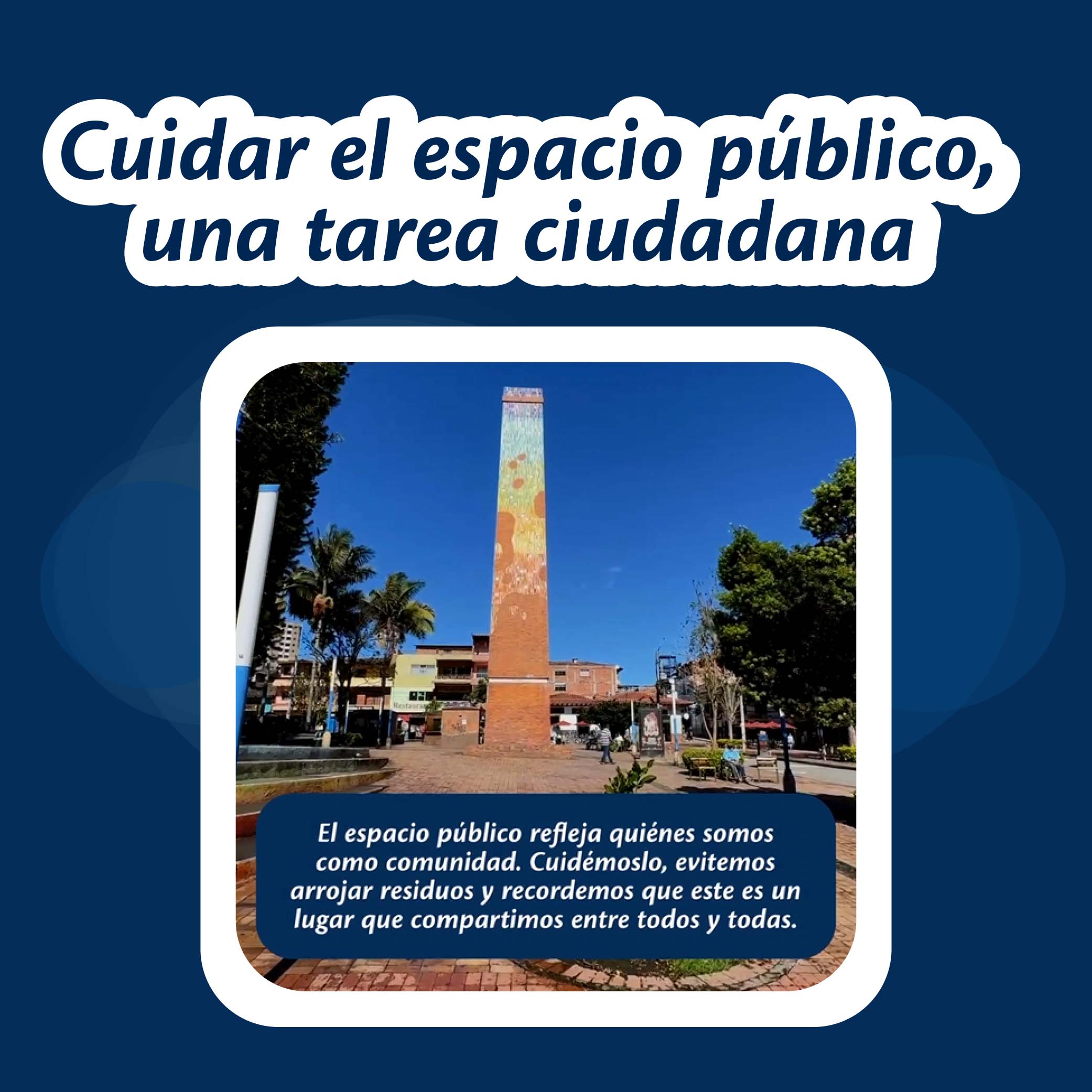 Cuidar el espacio público, una tarea ciudadana